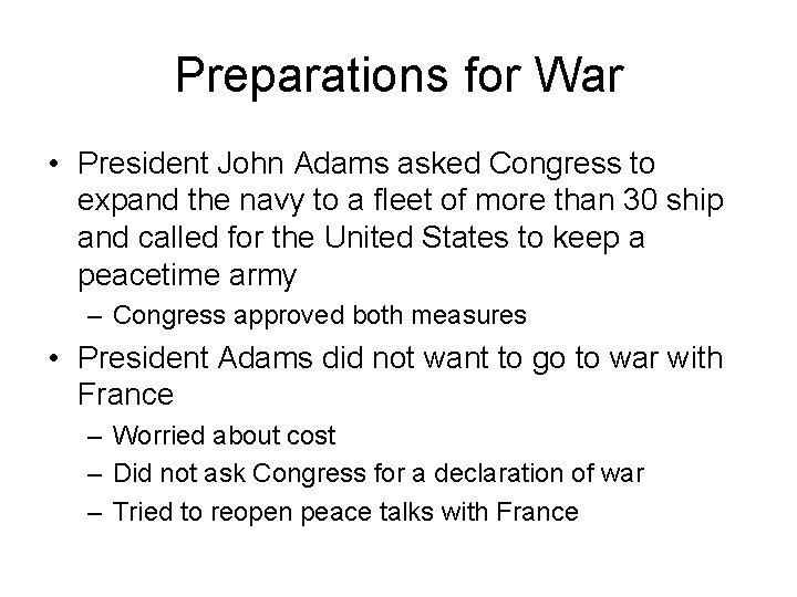 Preparations for War • President John Adams asked Congress to expand the navy to Preparations for War • President John Adams asked Congress to expand the navy to