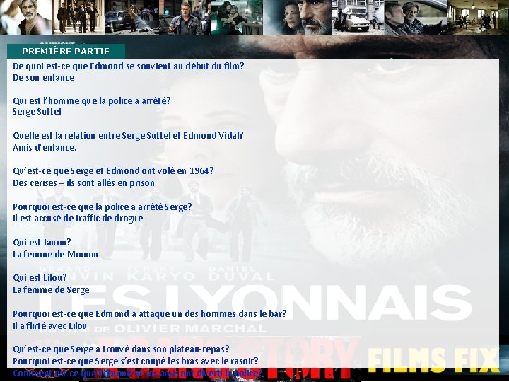 PREMIÈRE PARTIE De quoi est-ce que Edmond se souvient au début du film? De