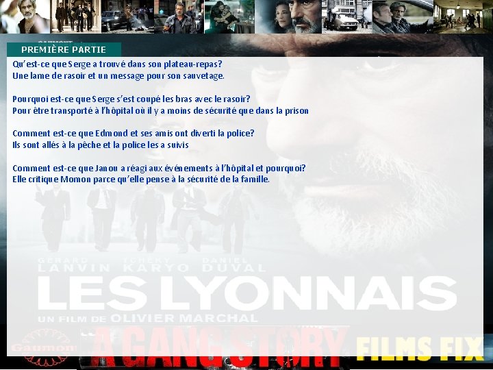 PREMIÈRE PARTIE Qu’est-ce que Serge a trouvé dans son plateau-repas? Une lame de rasoir