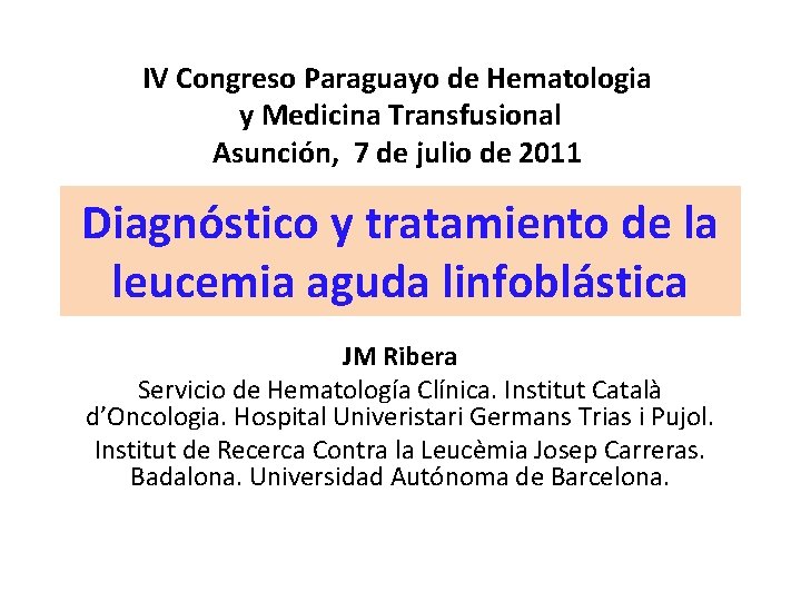 IV Congreso Paraguayo de Hematologia y Medicina Transfusional Asunción, 7 de julio de 2011