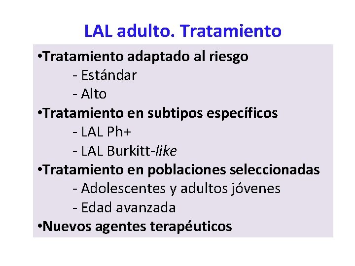 LAL adulto. Tratamiento • Tratamiento adaptado al riesgo - Estándar - Alto • Tratamiento