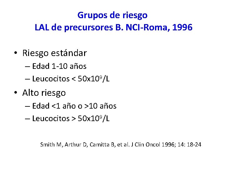 Grupos de riesgo LAL de precursores B. NCI-Roma, 1996 • Riesgo estándar – Edad
