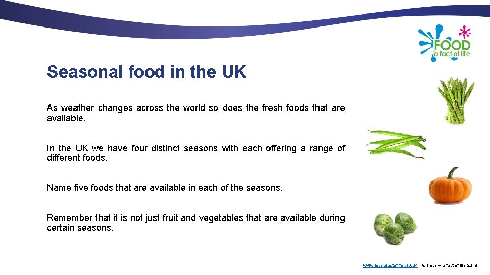 Seasonal food in the UK As weather changes across the world so does the