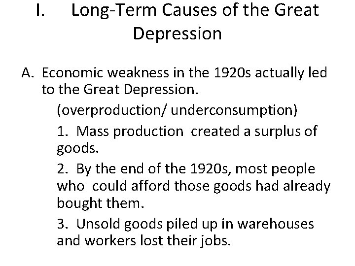 I. Long-Term Causes of the Great Depression A. Economic weakness in the 1920 s