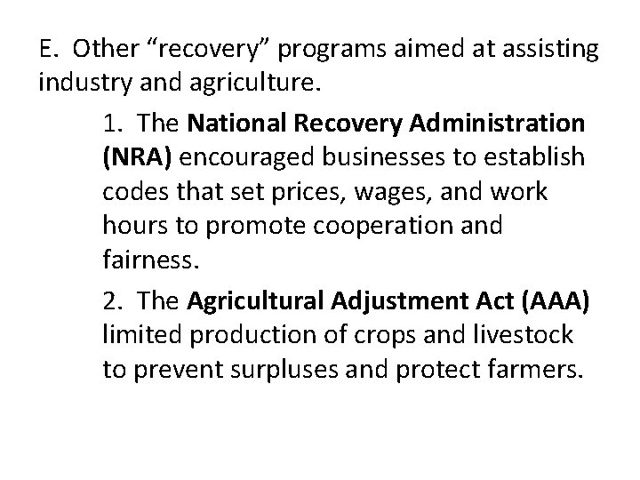 E. Other “recovery” programs aimed at assisting industry and agriculture. 1. The National Recovery