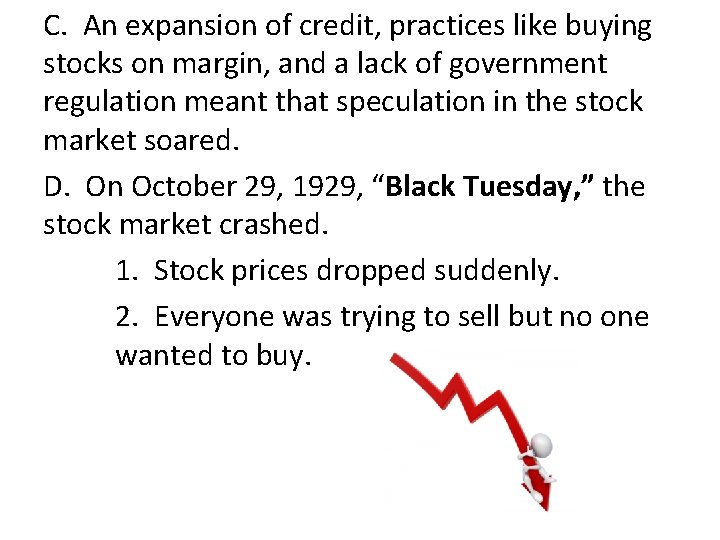 C. An expansion of credit, practices like buying stocks on margin, and a lack