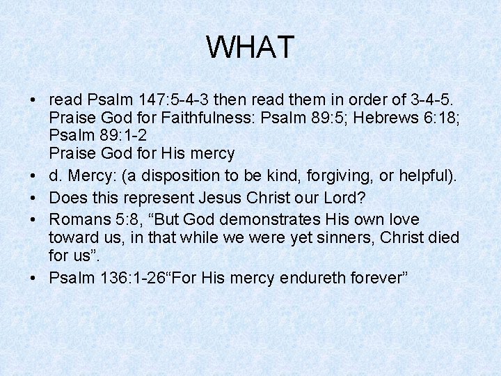 WHAT • read Psalm 147: 5 -4 -3 then read them in order of WHAT • read Psalm 147: 5 -4 -3 then read them in order of