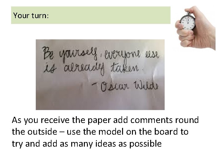 Your turn: As you receive the paper add comments round the outside – use Your turn: As you receive the paper add comments round the outside – use