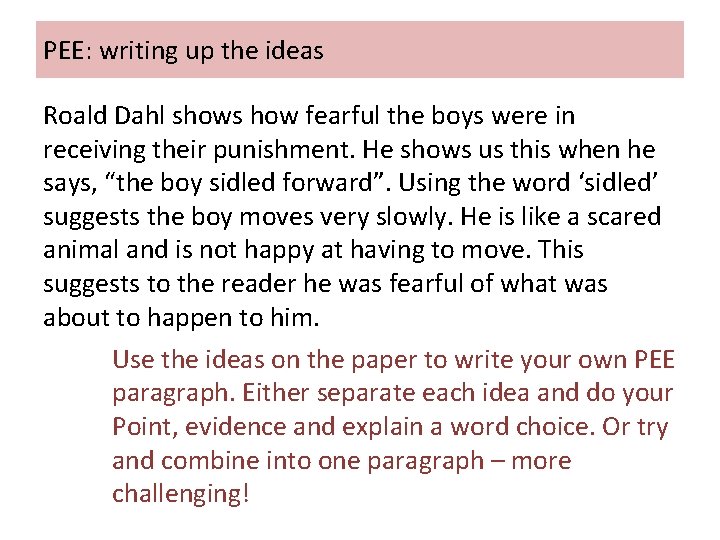 PEE: writing up the ideas Roald Dahl shows how fearful the boys were in PEE: writing up the ideas Roald Dahl shows how fearful the boys were in