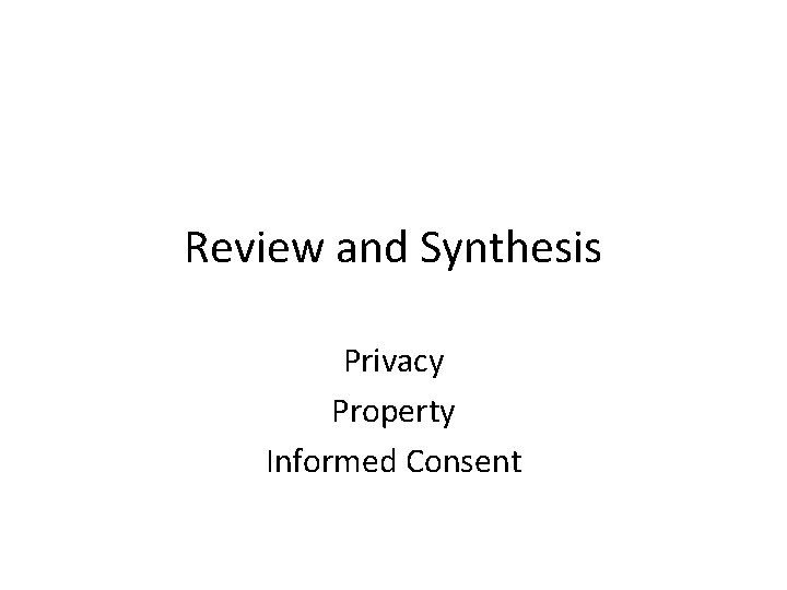 Review and Synthesis Privacy Property Informed Consent 