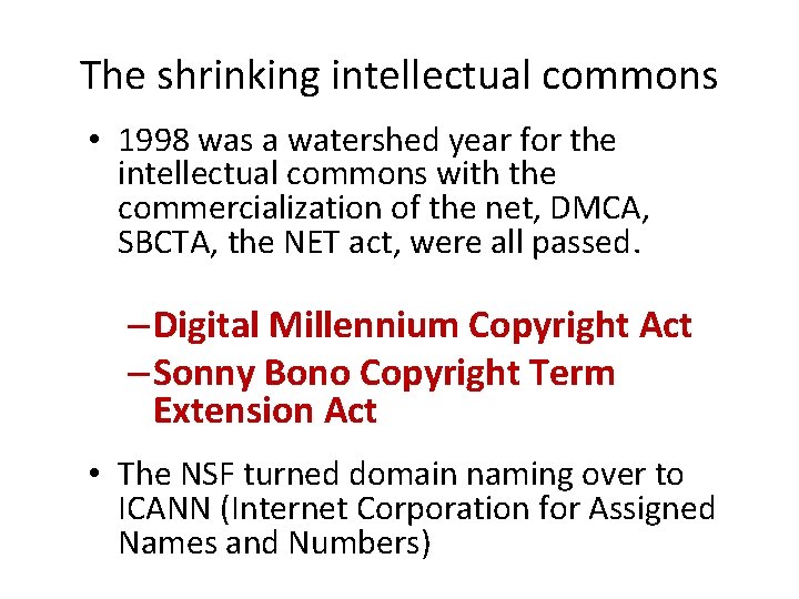 The shrinking intellectual commons • 1998 was a watershed year for the intellectual commons