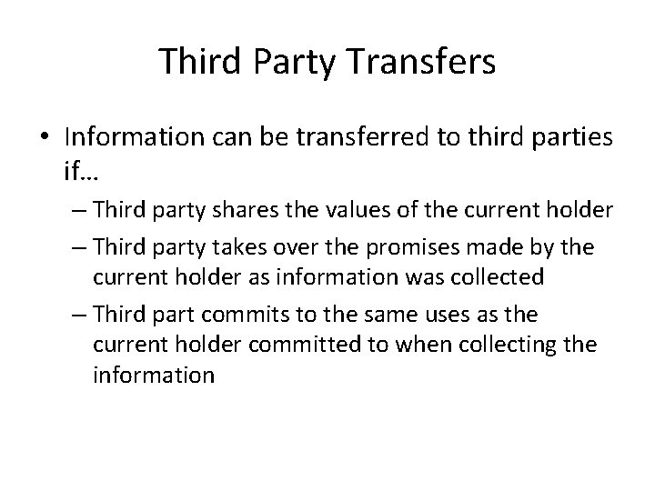 Third Party Transfers • Information can be transferred to third parties if… – Third