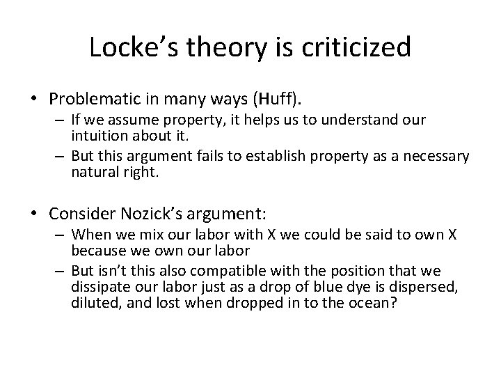 Locke’s theory is criticized • Problematic in many ways (Huff). – If we assume