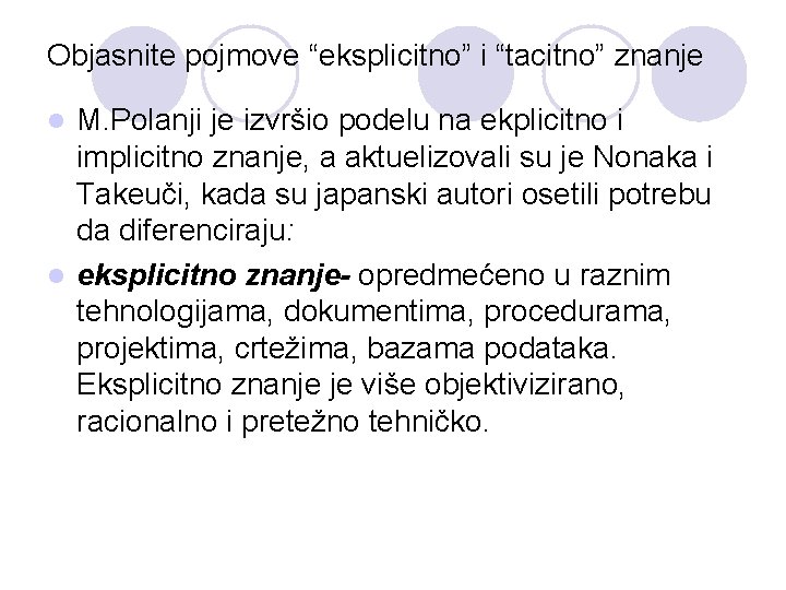 Objasnite pojmove “eksplicitno” i “tacitno” znanje M. Polanji je izvršio podelu na ekplicitno i