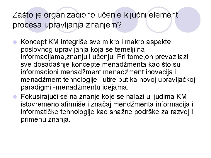 Zašto je organizaciono učenje ključni element procesa upravljanja znanjem? Koncept KM integriše sve mikro