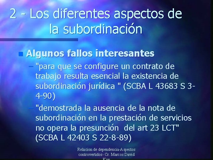 2 - Los diferentes aspectos de la subordinación n Algunos fallos interesantes – "para