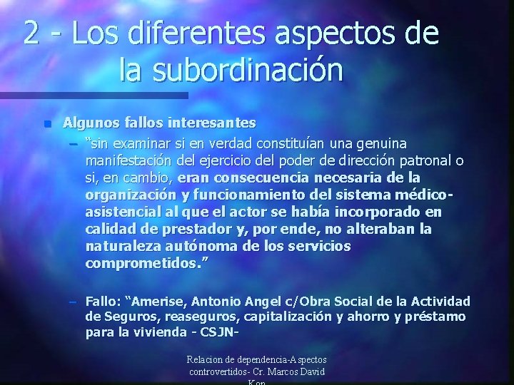 2 - Los diferentes aspectos de la subordinación n Algunos fallos interesantes – “sin