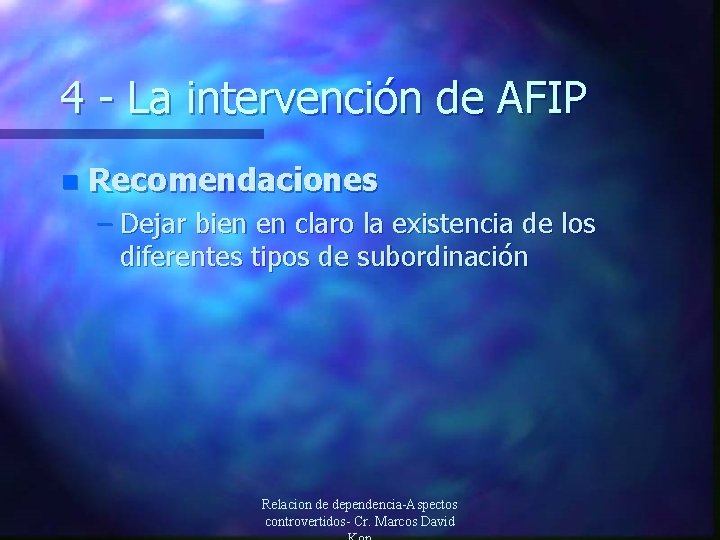 4 - La intervención de AFIP n Recomendaciones – Dejar bien en claro la