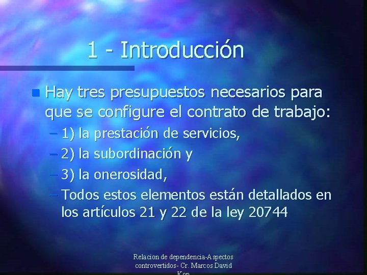 1 - Introducción n Hay tres presupuestos necesarios para que se configure el contrato