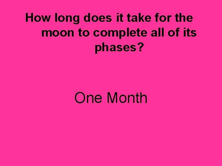 How long does it take for the moon to complete all of its phases?