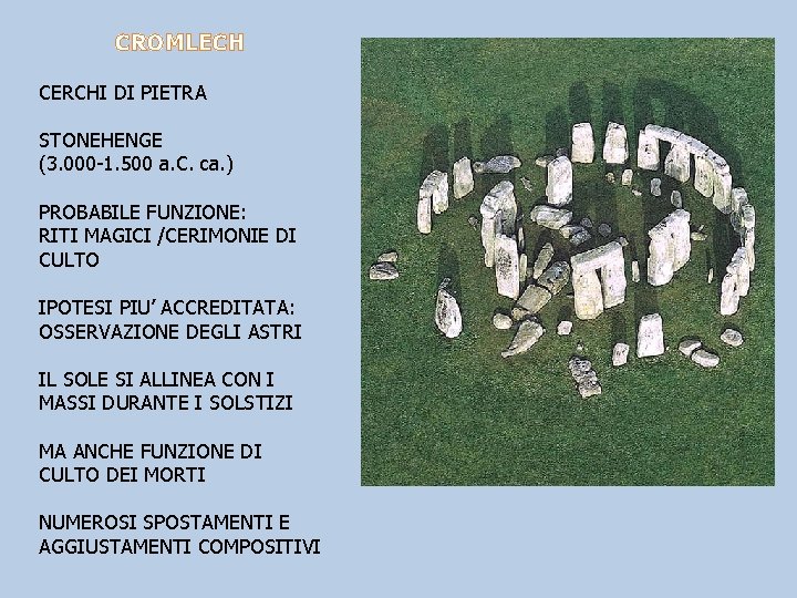 CROMLECH CERCHI DI PIETRA STONEHENGE (3. 000 -1. 500 a. C. ca. ) PROBABILE
