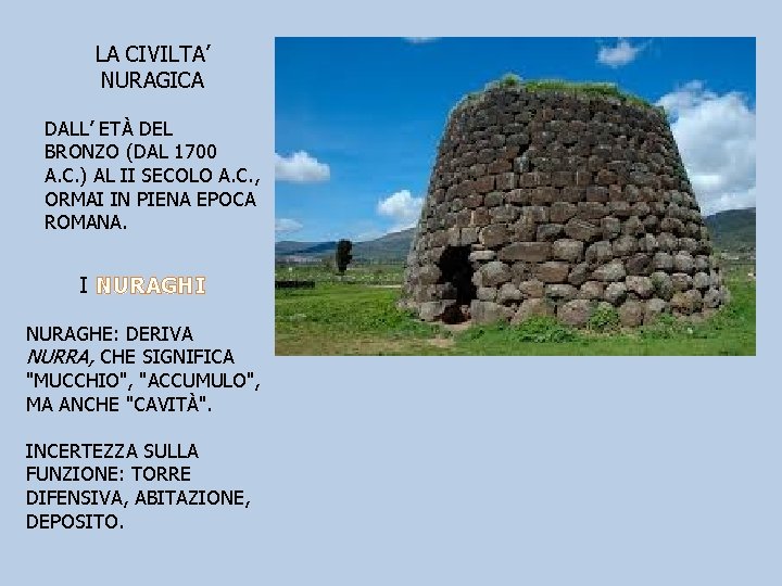 LA CIVILTA’ NURAGICA DALL’ ETÀ DEL BRONZO (DAL 1700 A. C. ) AL II