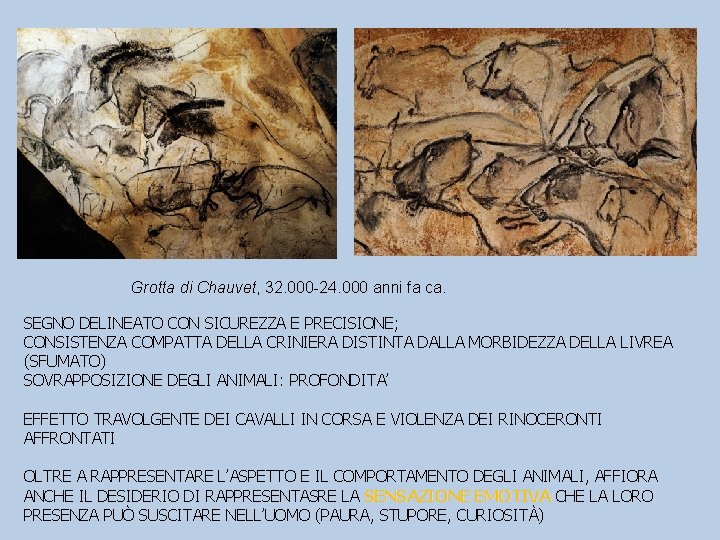 Grotta di Chauvet, 32. 000 -24. 000 anni fa ca. SEGNO DELINEATO CON SICUREZZA