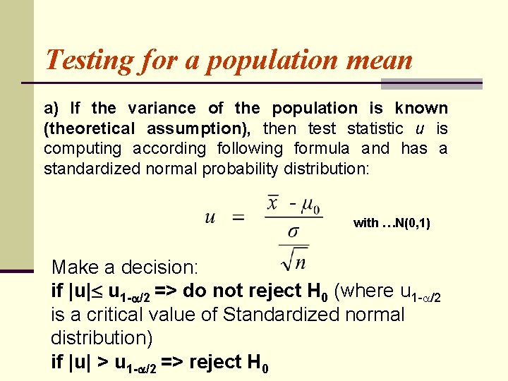 Testing for a population mean a) If the variance of the population is known