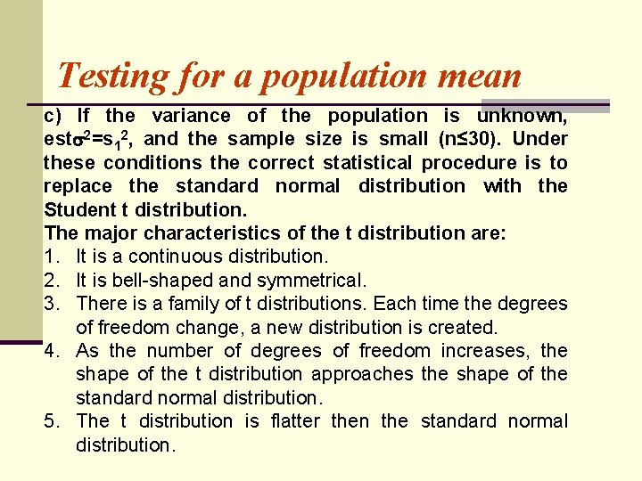 Testing for a population mean c) If the variance of the population is unknown,