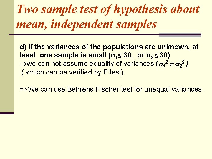 Two sample test of hypothesis about mean, independent samples d) If the variances of