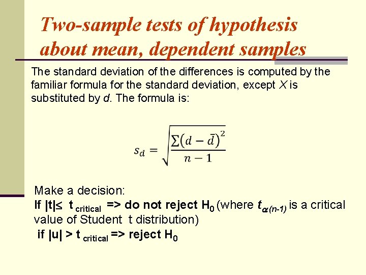 Two-sample tests of hypothesis about mean, dependent samples The standard deviation of the differences