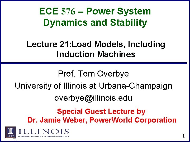 ECE 576 – Power System Dynamics and Stability Lecture 21: Load Models, Including Induction