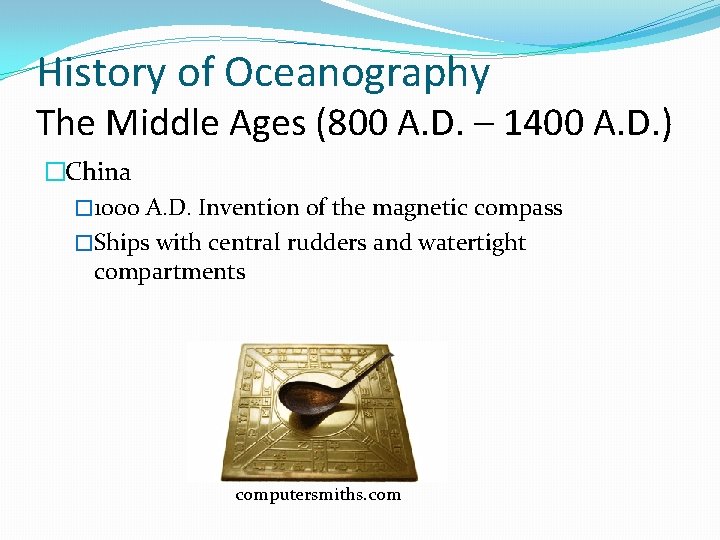 History of Oceanography The Middle Ages (800 A. D. – 1400 A. D. )
