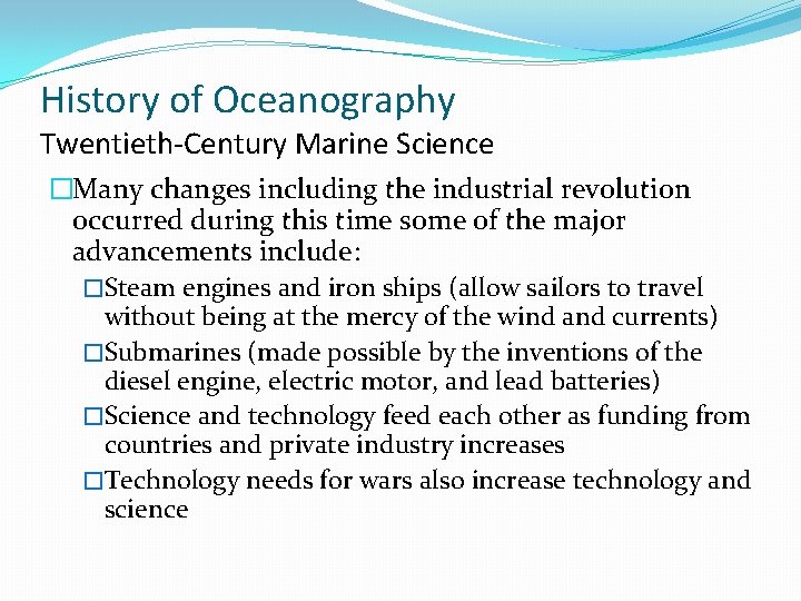 History of Oceanography Twentieth-Century Marine Science �Many changes including the industrial revolution occurred during