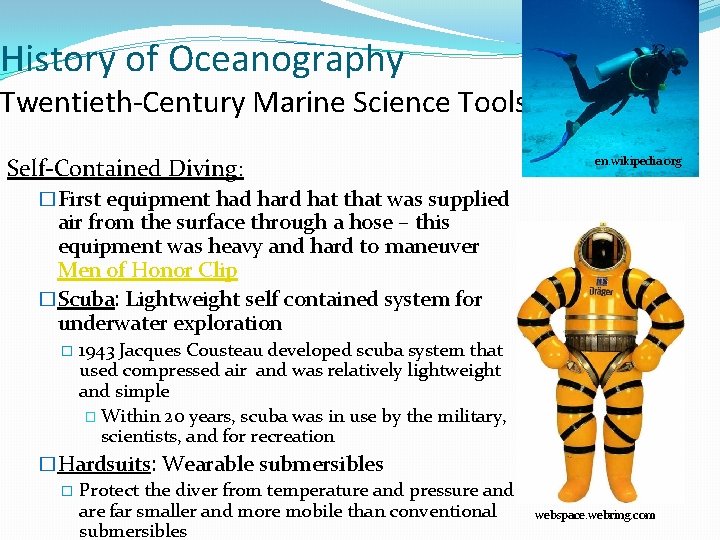 History of Oceanography Twentieth-Century Marine Science Tools Self-Contained Diving: en. wikipedia. org �First equipment