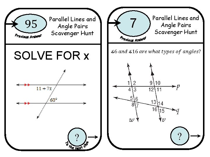  Parallel Lines and Angle Pairs Scavenger Hunt SOLVE FOR x ? 7 Parallel