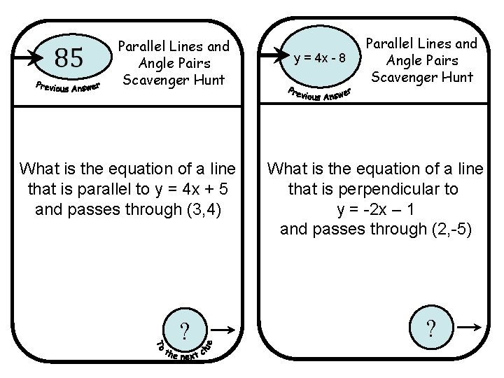  Parallel Lines and Angle Pairs Scavenger Hunt What is the equation of a