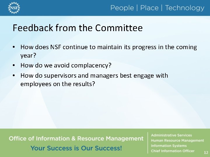 Feedback from the Committee • How does NSF continue to maintain its progress in