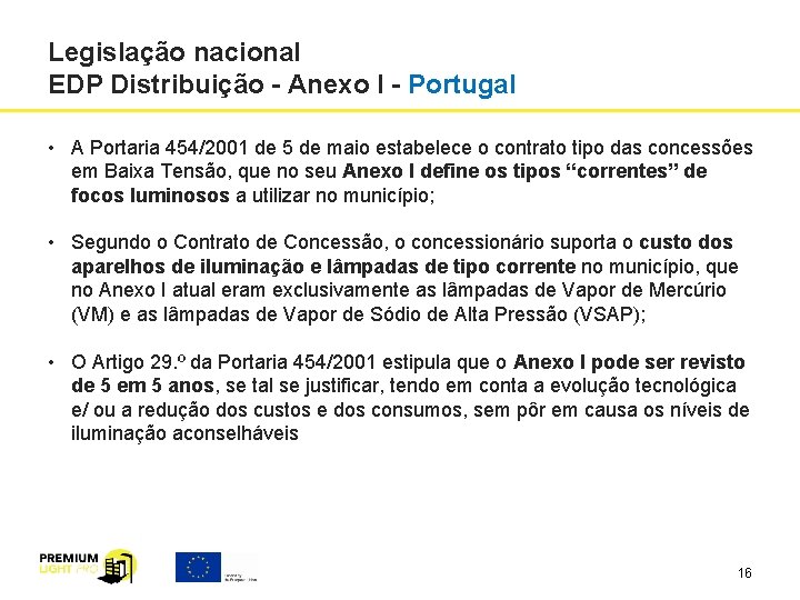 Legislação nacional EDP Distribuição - Anexo I - Portugal • A Portaria 454/2001 de Legislação nacional EDP Distribuição - Anexo I - Portugal • A Portaria 454/2001 de