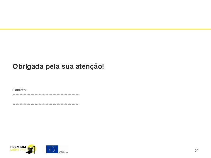 Obrigada pela sua atenção! Contato: ************************* 28 Obrigada pela sua atenção! Contato: ************************* 28
