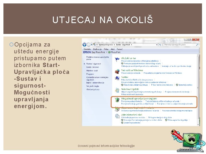 UTJECAJ NA OKOLIŠ Opcijama za uštedu energije pristupamo putem izbornika Start. Upravljačka ploča -Sustav