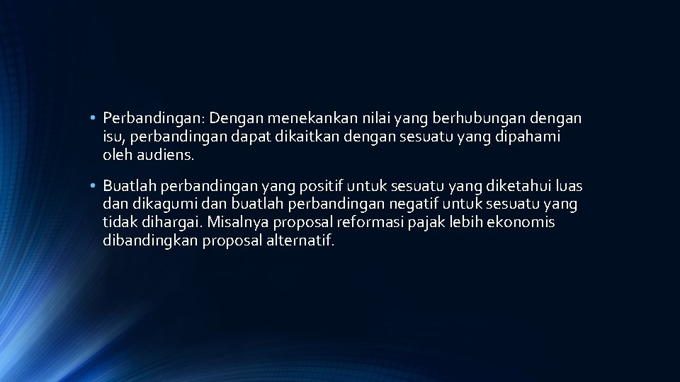  • Perbandingan: Dengan menekankan nilai yang berhubungan dengan isu, perbandingan dapat dikaitkan dengan