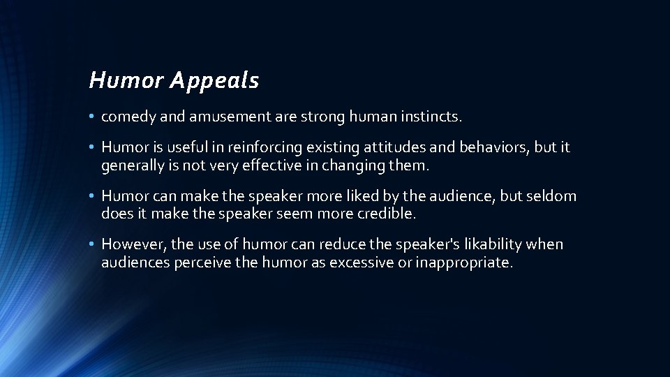Humor Appeals • comedy and amusement are strong human instincts. • Humor is useful