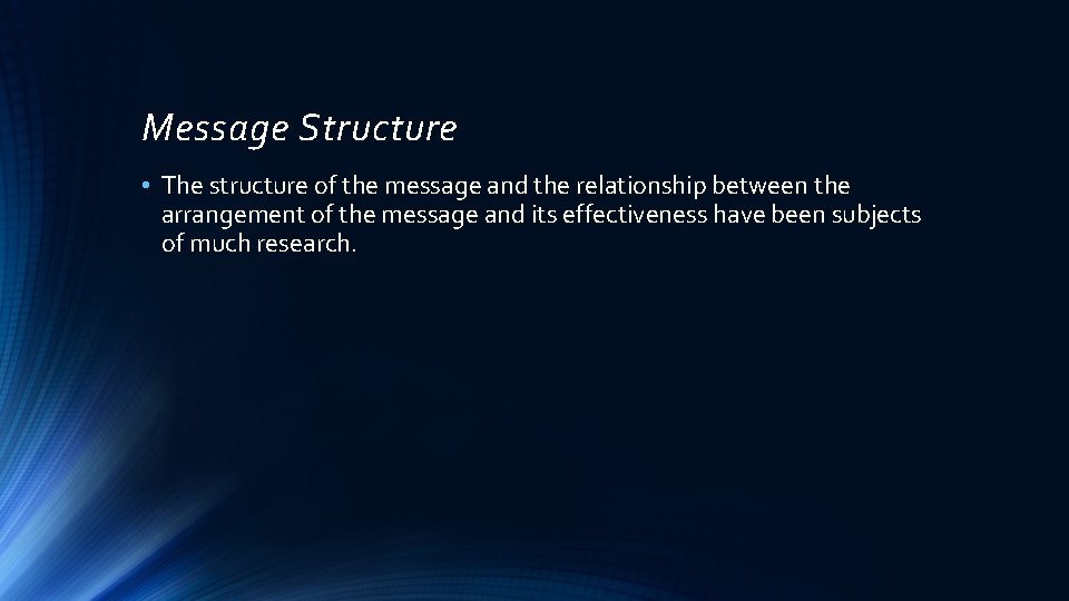 Message Structure • The structure of the message and the relationship between the arrangement