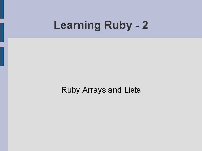 Learning Ruby - 2 Ruby Arrays and Lists 