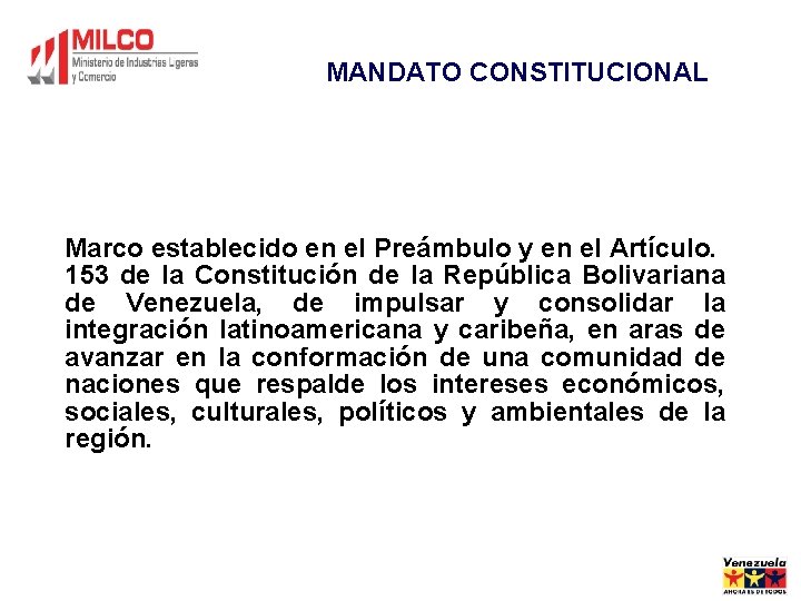 MANDATO CONSTITUCIONAL Marco establecido en el Preámbulo y en el Artículo. 153 de la