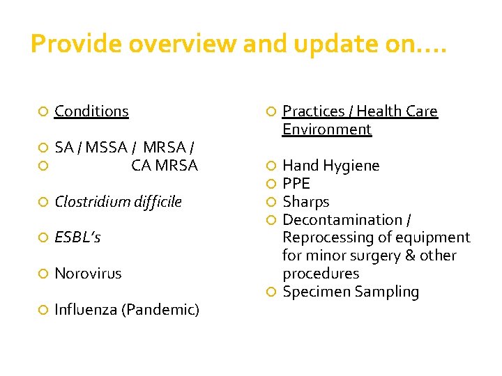 Provide overview and update on. . Conditions SA / MSSA / MRSA / CA Provide overview and update on. . Conditions SA / MSSA / MRSA / CA