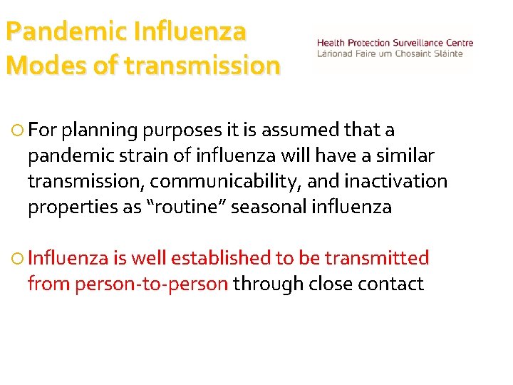 Pandemic Influenza Modes of transmission For planning purposes it is assumed that a pandemic Pandemic Influenza Modes of transmission For planning purposes it is assumed that a pandemic