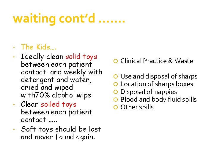 waiting cont’d. . . . The Kids…. • Ideally clean solid toys between each waiting cont’d. . . . The Kids…. • Ideally clean solid toys between each