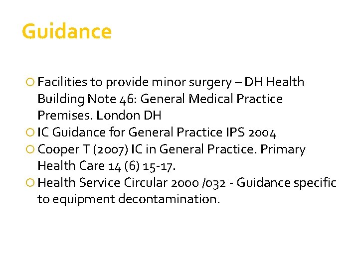 Guidance Facilities to provide minor surgery – DH Health Building Note 46: General Medical Guidance Facilities to provide minor surgery – DH Health Building Note 46: General Medical